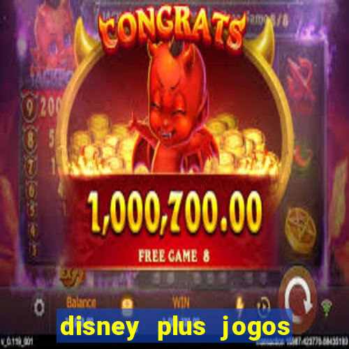 disney plus jogos de futebol